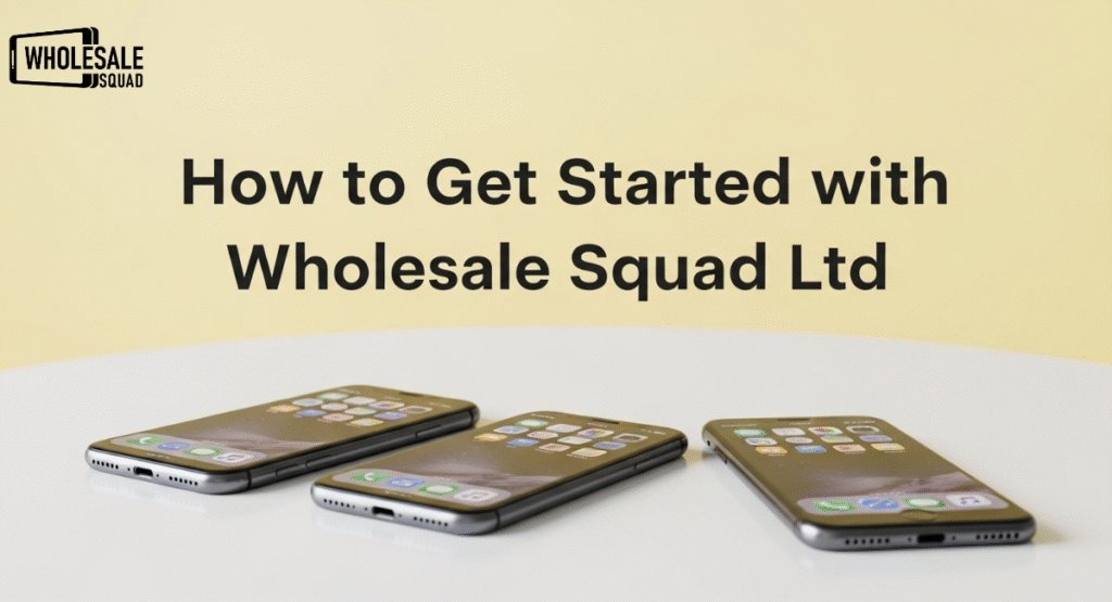 How to Get Started with Wholesale Squad Ltd 