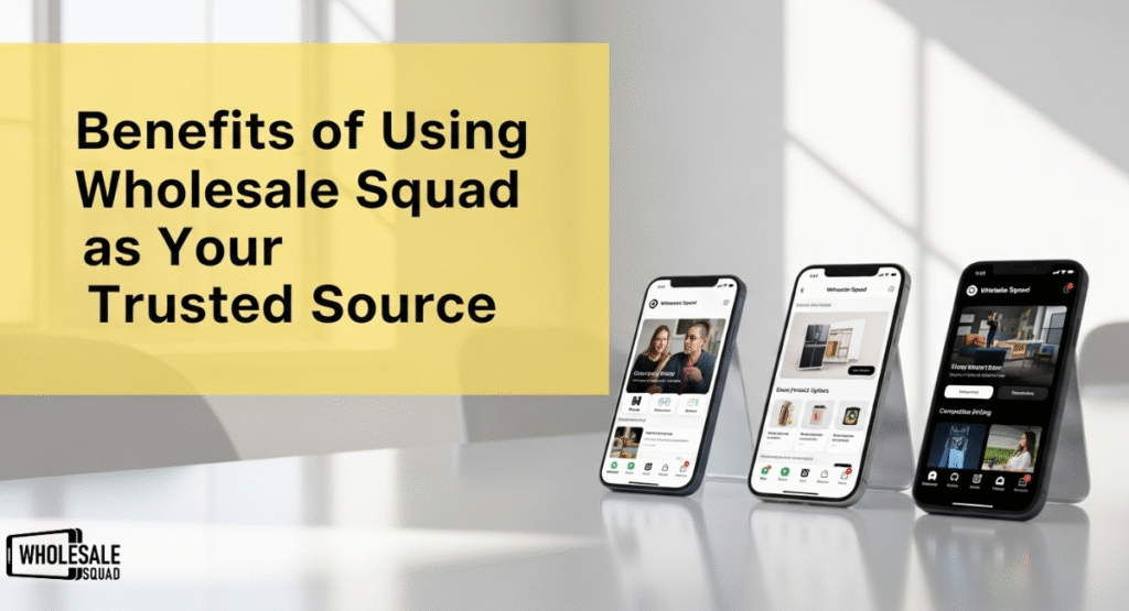 Benefits of Using Wholesale Squad as Your Trusted Source