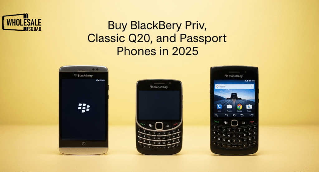 Buy BlackBerry Priv, Classic Q20, and Passport Phones in 2025 
