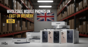 Wholesale Mobile Phones UK – Buy New Phones in Bulk 2025
