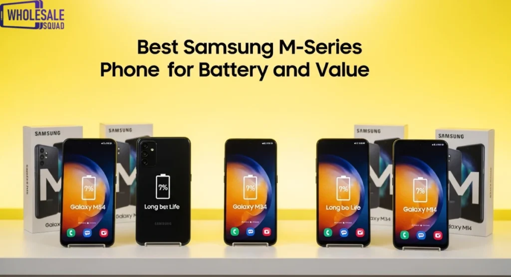 Best Samsung M-Series Phones for Battery and Value