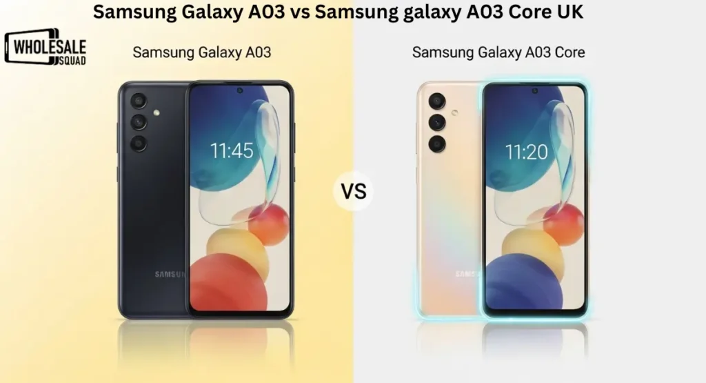 Samsung Galaxy A03 vs Samsung galaxy A03 Core UK 