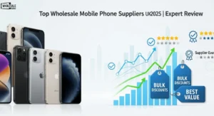 Top Wholesale Mobile Phone Suppliers UK 2025 | Expert Review