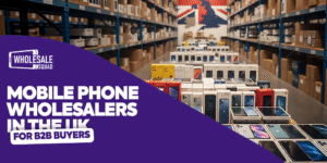 Mobile Phone Wholesalers in the UK – Best Bulk Deals 2025