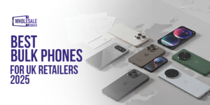 Best Bulk Android Phones for UK Retailers 2025-Wholesalesquad