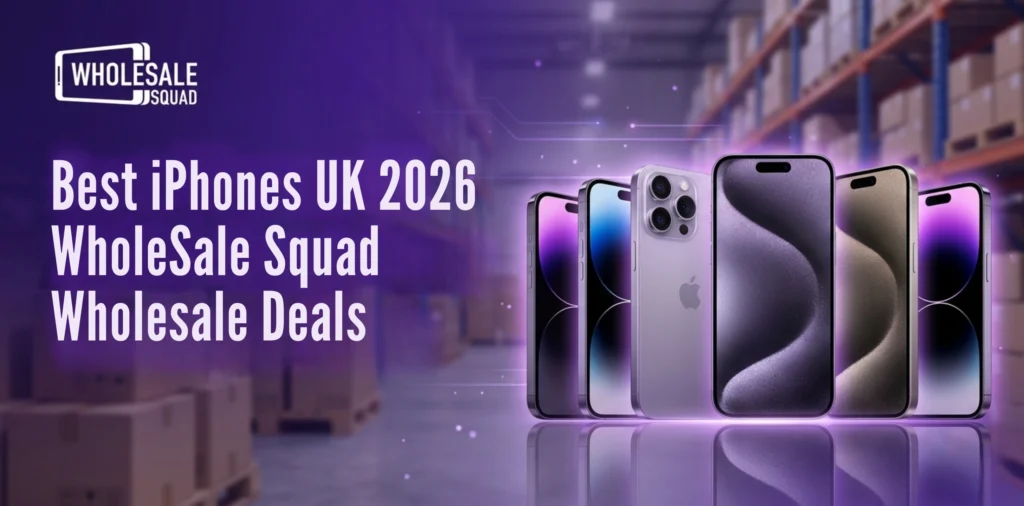 Top iPhones 2026 UK Wholesale | Bulk Deals Live – Complete UK Reseller Profit Guide